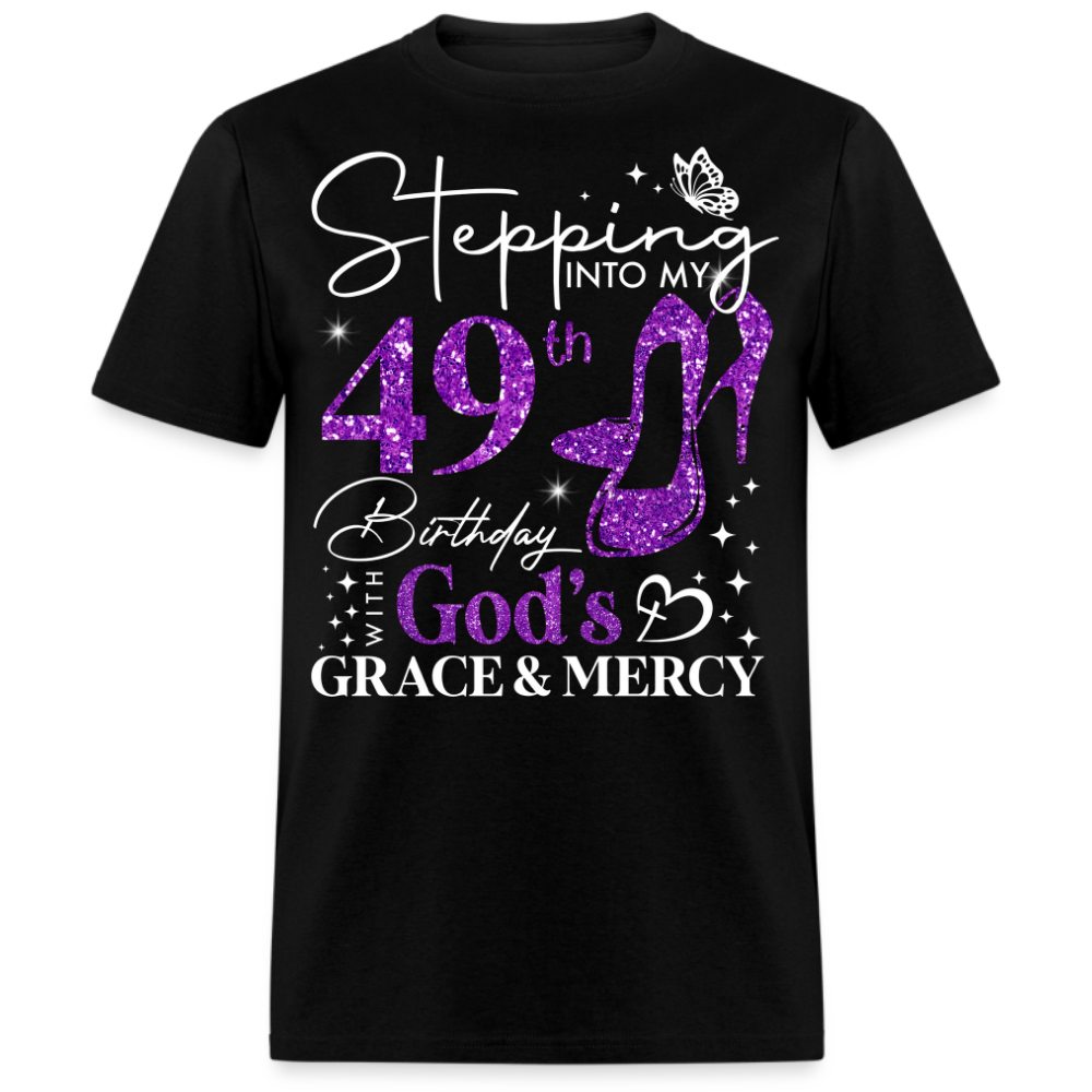 STEPPING INTO MY 49TH BIRTHDAY WITH GOD'S GRACE UNISEX SHIRT