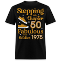 STEPPING INTO CHAPTER 50 FAB SINCE OCTOBER 1975 UNISEX SHIRT