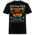ROCKING MY RETIREMENT WITH GOD'S GRACE & MERCY UNISEX SHIRT
