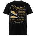 STEPPING INTO MY JANUARY 11 BIRTHDAY UNISEX SHIRT