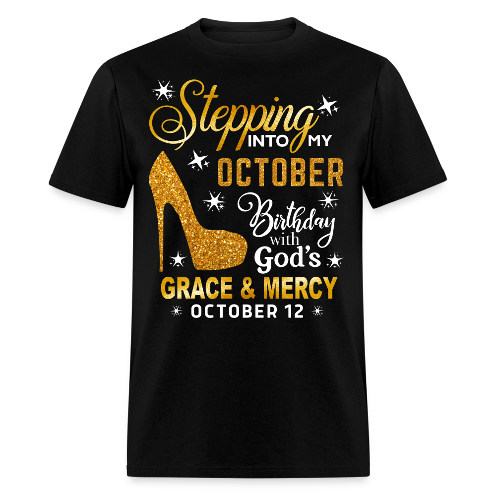 STEPPING INTO MY OCTOBER 12 BIRTHDAY UNISEX SHIRT