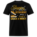STEPPING INTO MY RETIREMENT WITH GOD'S GRACE & MERCY UNISEX SHIRT