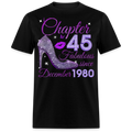 CHAPTER 45 FABULOUS SINCE DECEMBER 1980 UNISEX SHIRT