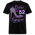 THIS QUEEN MAKES 52 LOOK FABULOUS UNISEX SHIRT