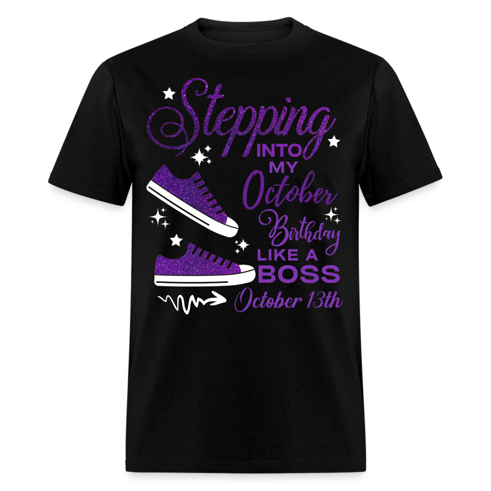 STEPPING INTO OCTOBER 13 BIRTHDAY UNISEX SHIRT