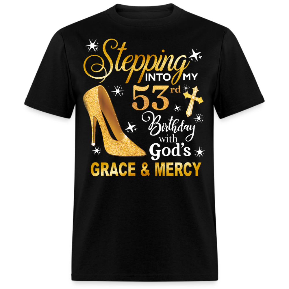 STEPPING INTO MY 53 BDAY UNISEX SHIRT