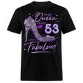 THIS QUEEN MAKES 53 LOOK FABULOUS UNISEX SHIRT