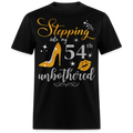 STEPPING INTO 54 UNBOTHERED UNISEX SHIRT