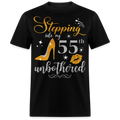 STEPPING INTO 55 UNBOTHERED UNISEX SHIRT