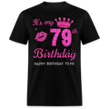 MY 79TH BIRTHDAY UNISEX SHIRT