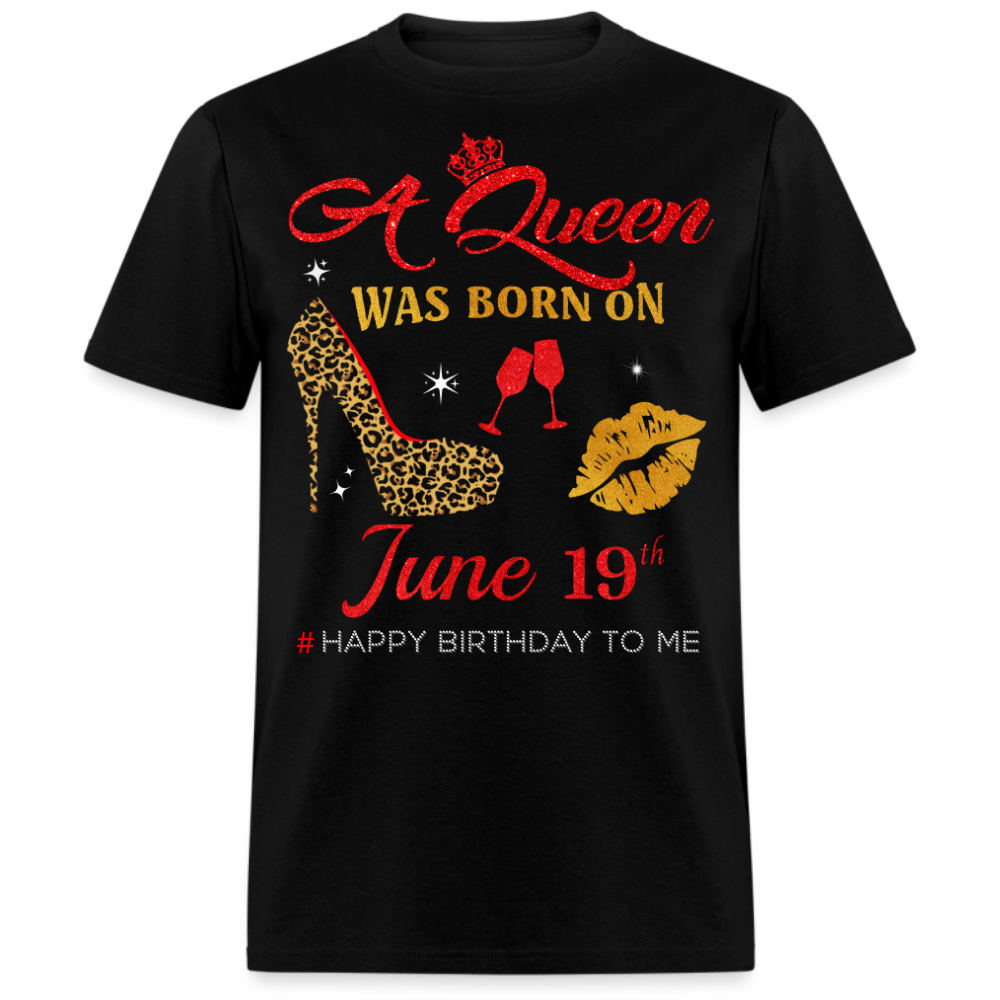 BIRTHDAY QUEEN JUNE 19TH SHIRT
