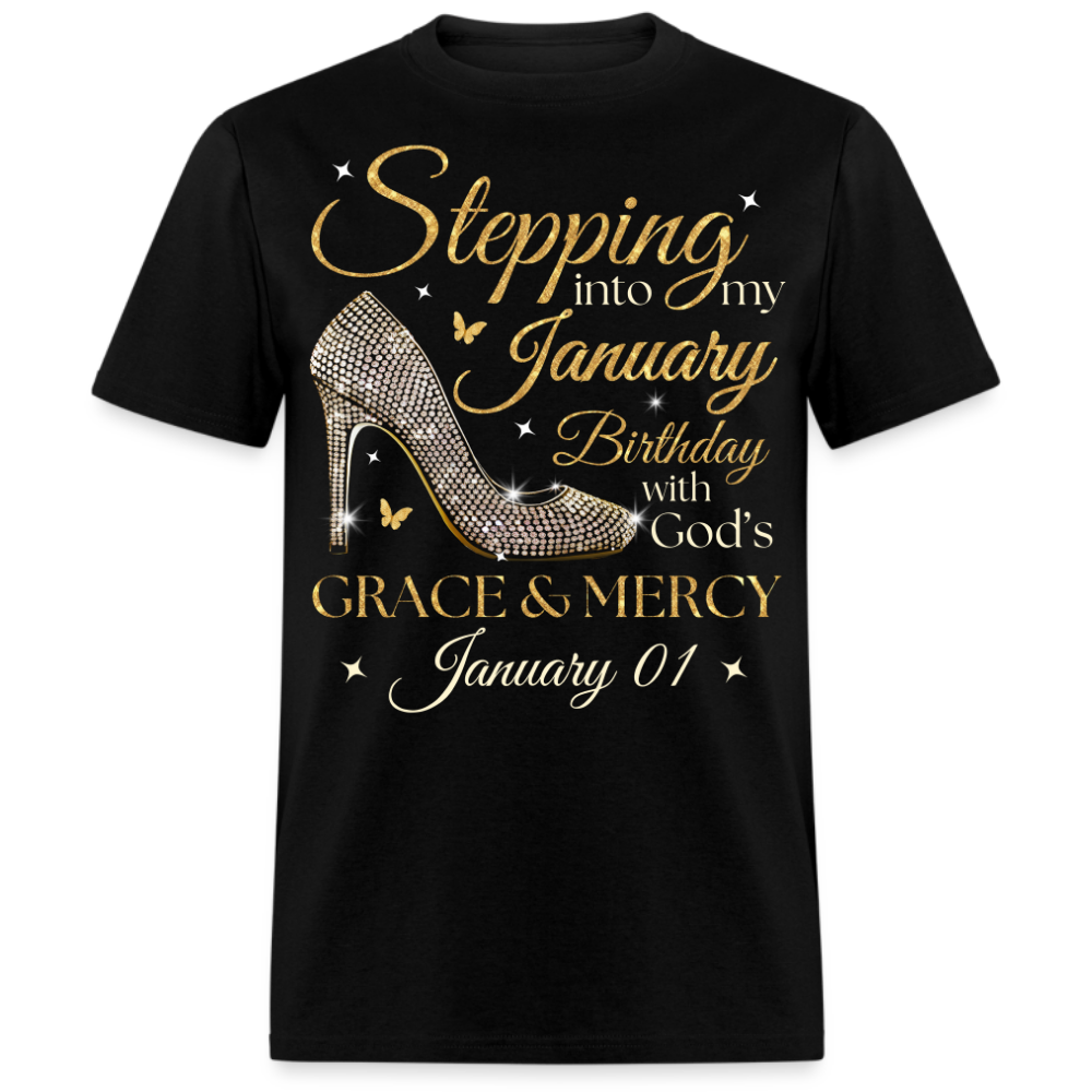 STEPPING INTO MY JANUARY 01 BDAY UNISEX SHIRT