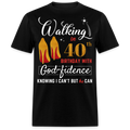 WALKING 40 GODFIDENCE UNISEX SHIRT