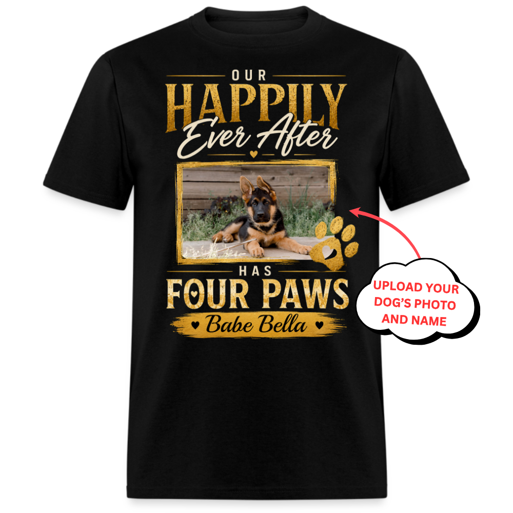 Our Happily Ever After Has Four Paws - Custom Pet Tee