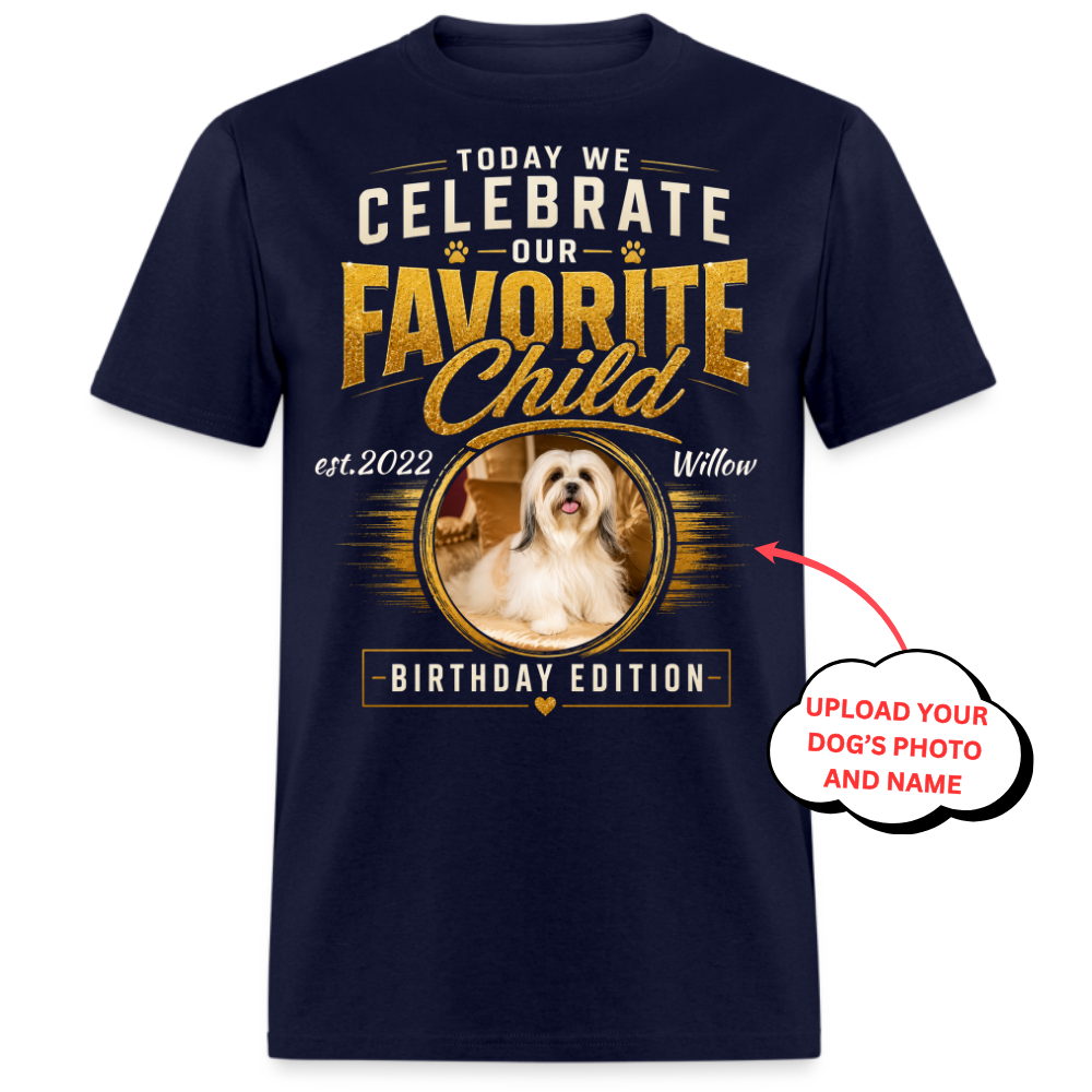 Today We Celebrate Our Favorite Child - Custom Pet Tee