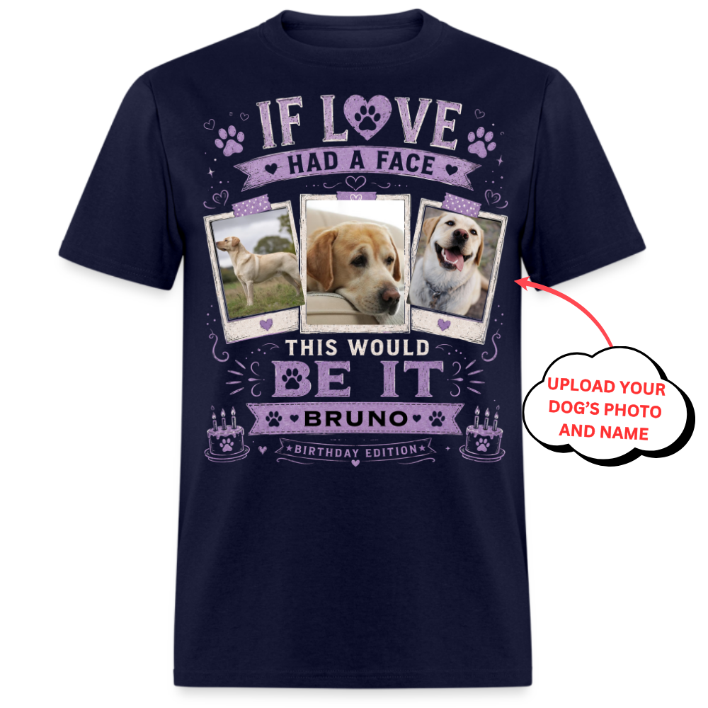 If Love Had A Face, This Would Be It - Custom Pet Tee