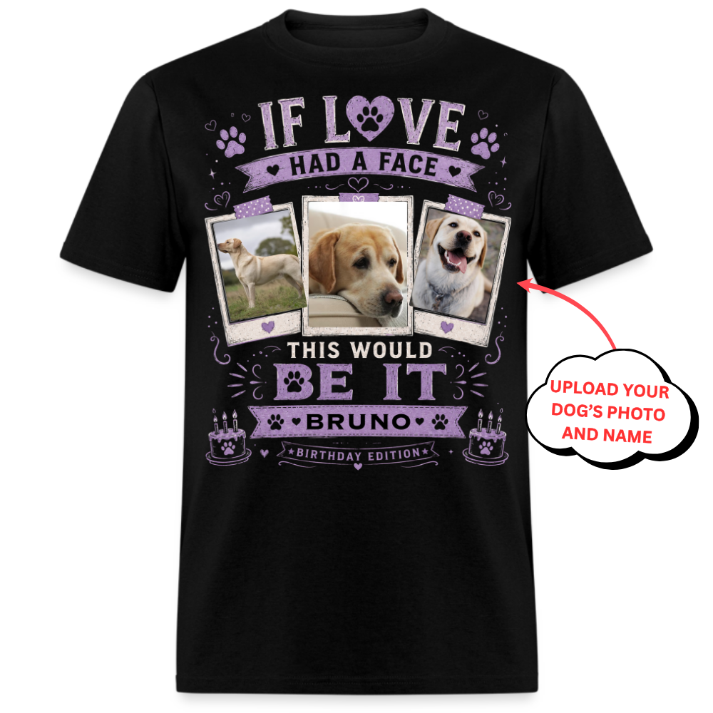 If Love Had A Face, This Would Be It - Custom Pet Tee
