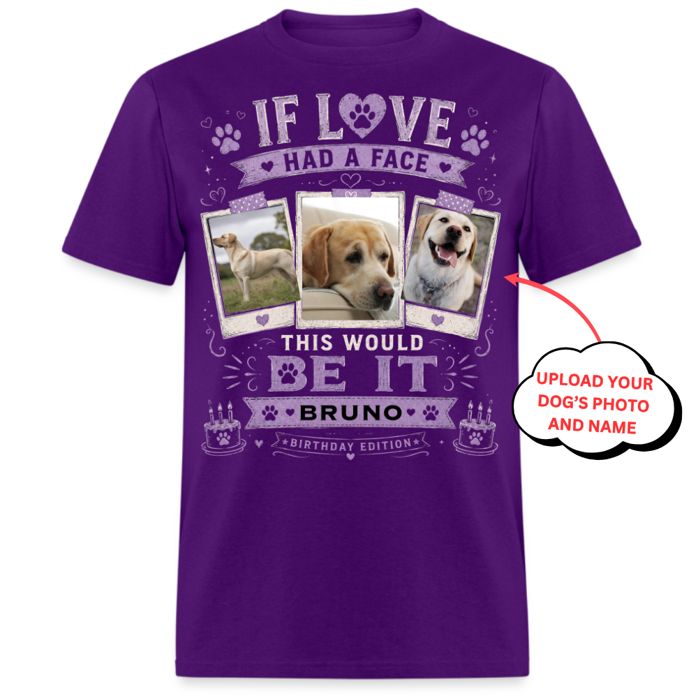 If Love Had A Face, This Would Be It - Custom Pet Tee