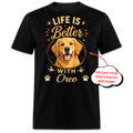 Life Is Better - Custom Pet Tee