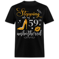 STEPPING INTO 59 UNBOTHERED UNISEX SHIRT