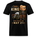 A KING WAS BORN ON MAY 21 SHIRT