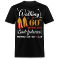WALKING 60 GODFIDENCE UNISEX SHIRT