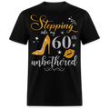 STEPPING INTO 60 UNBOTHERED UNISEX SHIRT