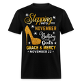 STEPPING INTO MY NOVEMBER 22 BIRTHDAY UNISEX SHIRT
