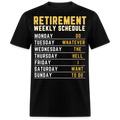 RETIREMENT WEEKLY SCHEDULE UNISEX SHIRT