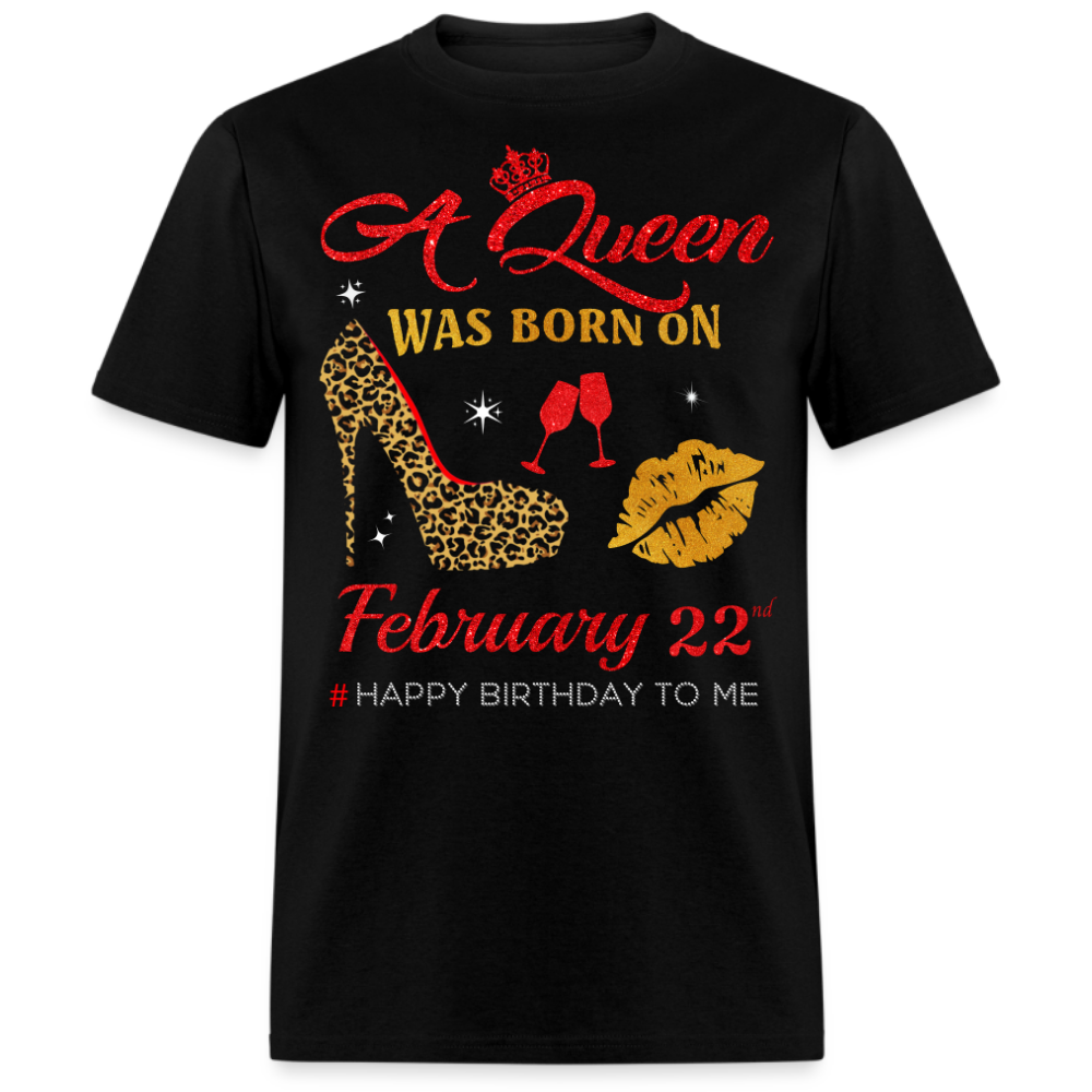 BIRTHDAY QUEEN FEBRUARY 22ND SHIRT