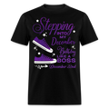 STEPPING INTO DECEMBER 22 BIRTHDAY UNISEX SHIRT