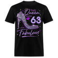 THIS QUEEN MAKES 63 LOOK FABULOUS UNISEX SHIRT