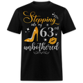 STEPPING INTO 63 UNBOTHERED UNISEX SHIRT
