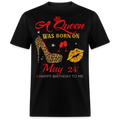 BIRTHDAY QUEEN MAY 24TH SHIRT