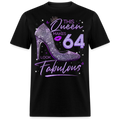 THIS QUEEN MAKES 64 LOOK FABULOUS UNISEX SHIRT