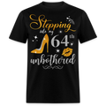 STEPPING INTO 64 UNBOTHERED UNISEX SHIRT