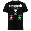 RETIREMENT IS CALLING UNISEX SHIRT