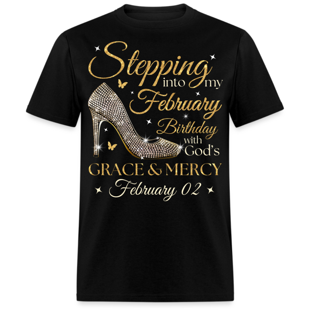 STEPPING INTO MY FEBRUARY 02 BDAY UNISEX SHIRT