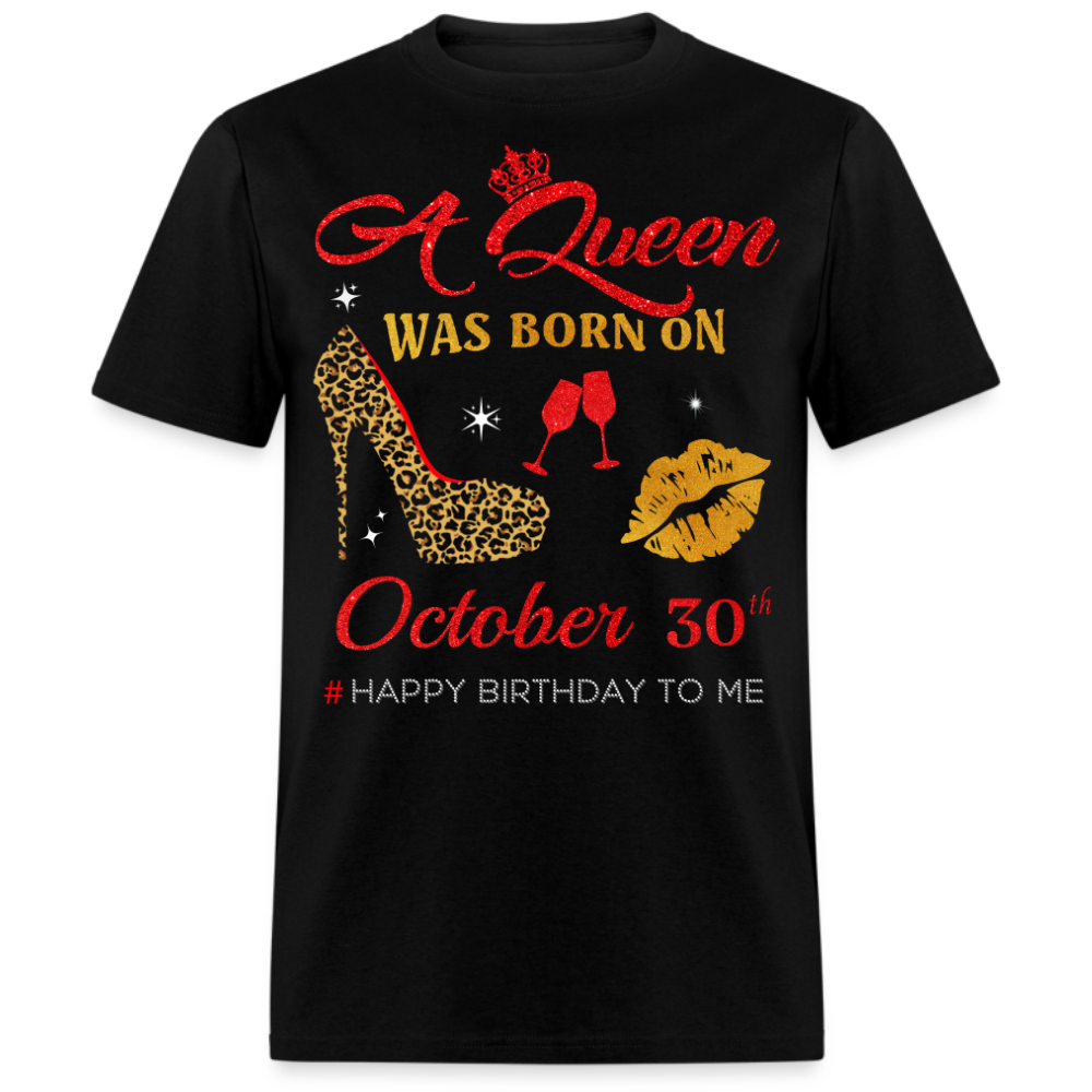 BIRTHDAY QUEEN OCTOBER 30TH SHIRT