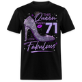 THIS QUEEN MAKES 71 LOOK FABULOUS UNISEX SHIRT