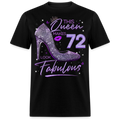 THIS QUEEN MAKES 72 LOOK FABULOUS UNISEX SHIRT