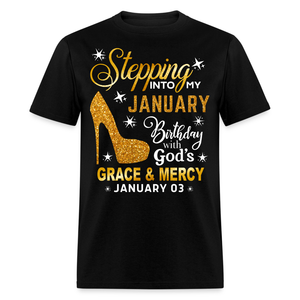 STEPPING INTO MY JANUARY 03 BIRTHDAY UNISEX SHIRT