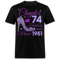 CHAPTER 74 FABULOUS SINCE MARCH 1951 UNISEX SHIRT