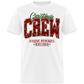 CHRISTMAS CREW MAKING MEMORIES TOGETHER UNISEX SHIRT
