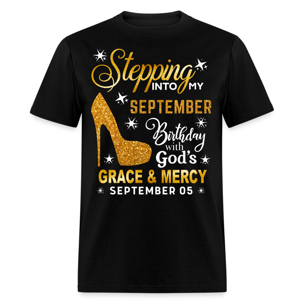 STEPPING INTO MY SEPTEMBER 05 BIRTHDAY UNISEX SHIRT