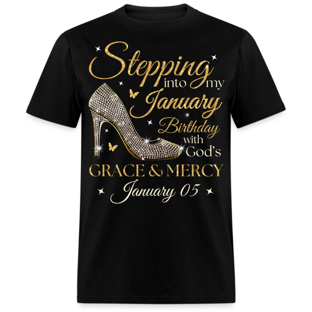 STEPPING INTO MY JANUARY 05 BDAY UNISEX SHIRT