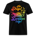 AW SHIP! IT'S A BESTIES TRIP SHIRT