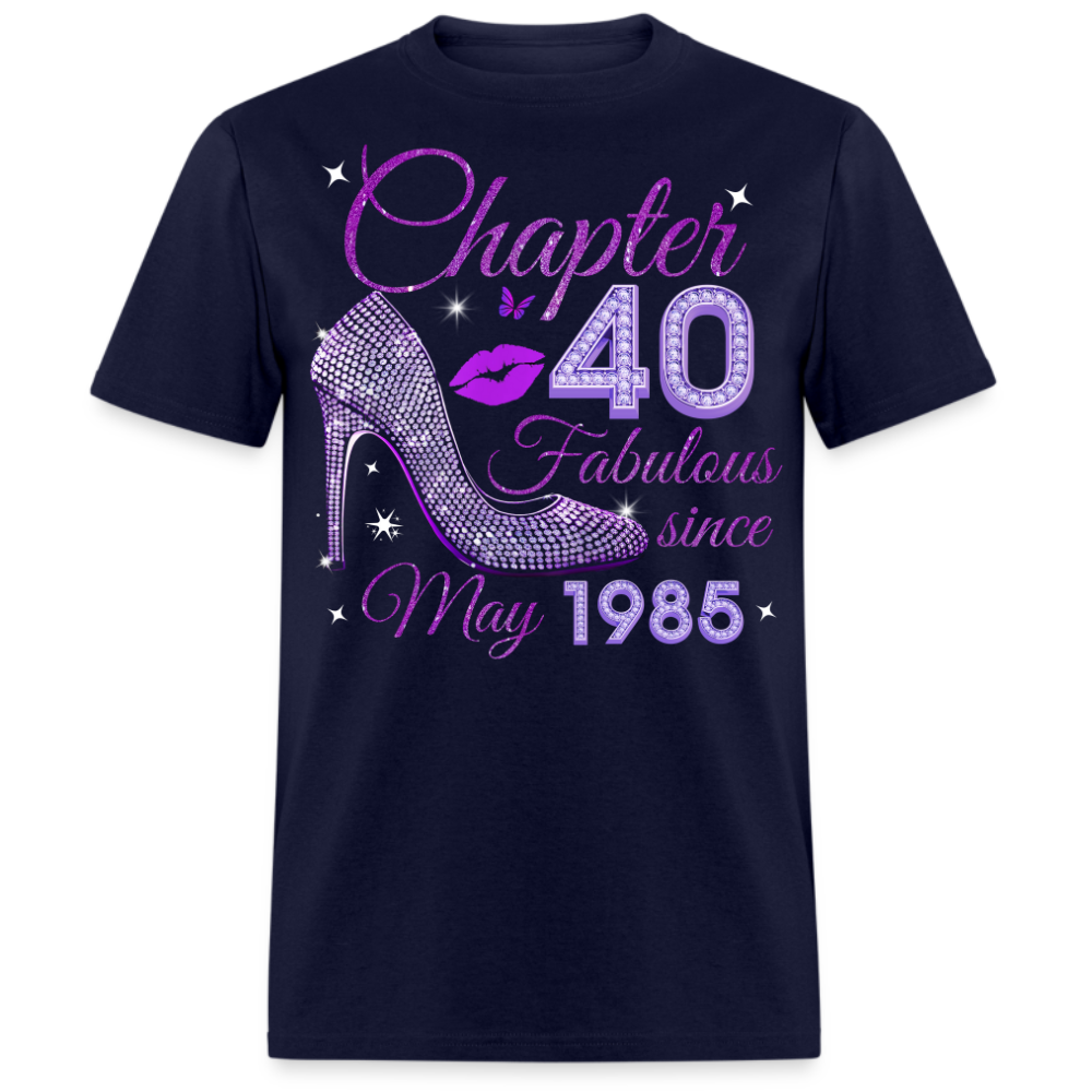 CHAPTER 40 FABULOUS SINCE MAY 1985 UNISEX SHIRT