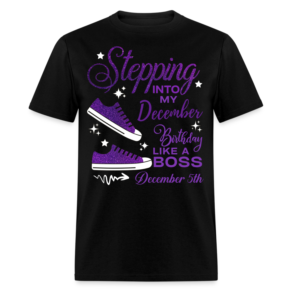 STEPPING INTO DECEMBER 05 BIRTHDAY UNISEX SHIRT