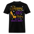 STEPPING INTO MY 60TH BIRTHDAY UNISEX SHIRT